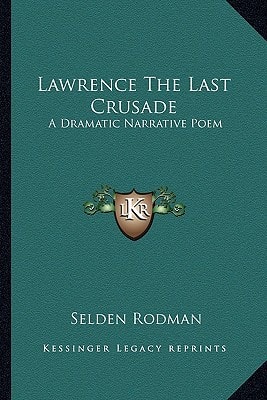 Lawrence The Last Crusade: A Dramatic Narrative Poem