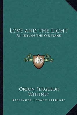Love and the Light: An Idyl of the Westland
