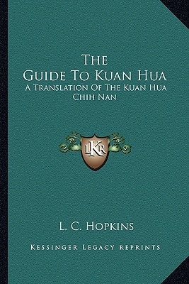 The Guide To Kuan Hua: A Translation Of The Kuan Hua Chih Nan