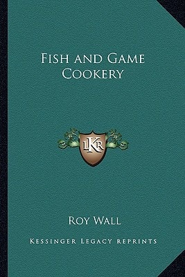 Fish and Game Cookery