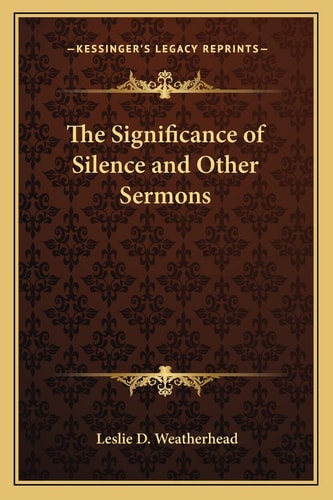 The Significance of Silence and Other Sermons
