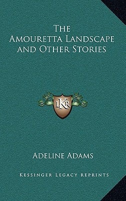 The Amouretta Landscape and Other Stories