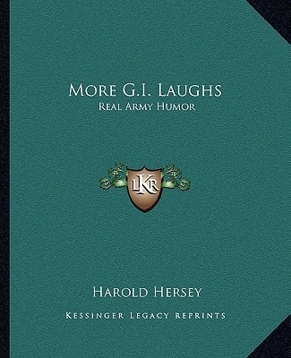 More G.I. Laughs: Real Army Humor