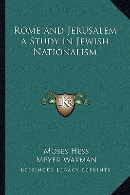 Rome and Jerusalem a Study in Jewish Nationalism