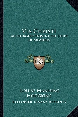 Via Christi: An Introduction to the Study of Missions