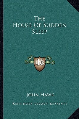 The House Of Sudden Sleep