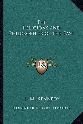 The Religions and Philosophies of the East