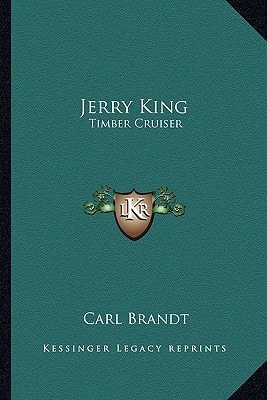 Jerry King: Timber Cruiser