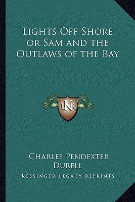 Lights Off Shore or Sam and the Outlaws of the Bay