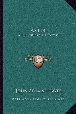 Astir: A Publisher's Life Story