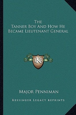 The Tanner Boy And How He Became Lieutenant General