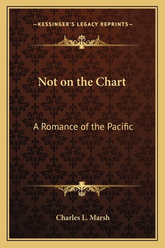 Not on the Chart: A Romance of the Pacific
