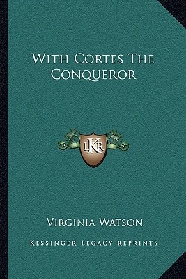 With Cortes The Conqueror