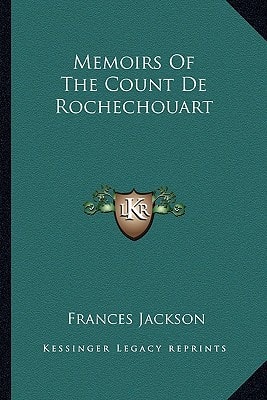 Memoirs Of The Count De Rochechouart