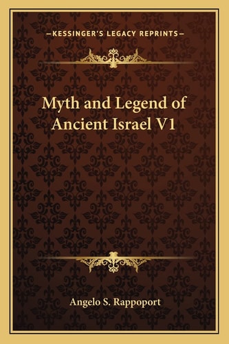 Myth and Legend of Ancient Israel V1