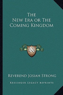 The New Era or The Coming Kingdom