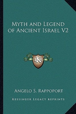 Myth and Legend of Ancient Israel V2