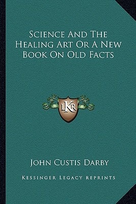 Science And The Healing Art Or A New Book On Old Facts