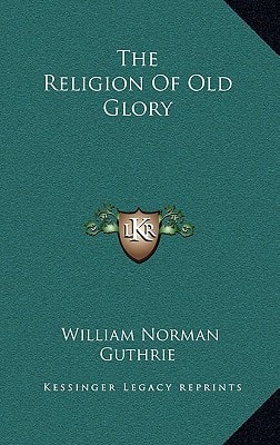The Religion Of Old Glory