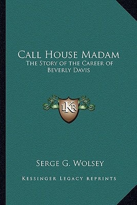 Call House Madam: The Story of the Career of Beverly Davis
