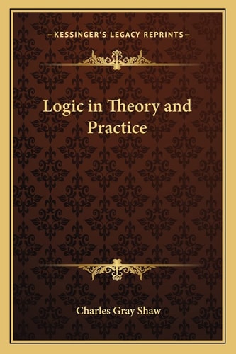 Logic in Theory and Practice