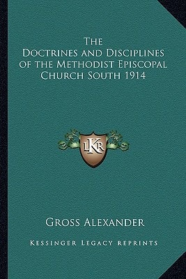 The Doctrines and Disciplines of the Methodist Episcopal Church South 1914