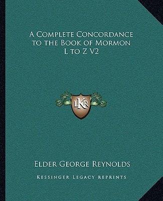 A Complete Concordance to the Book of Mormon L to Z V2