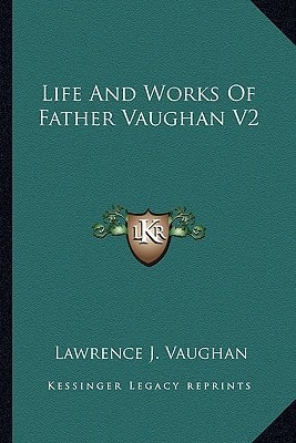 Life And Works Of Father Vaughan V2