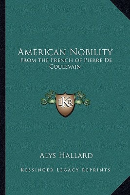 American Nobility: From the French of Pierre De Coulevain