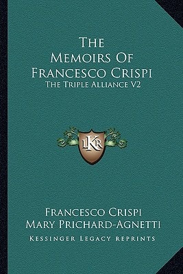 The Memoirs Of Francesco Crispi: The Triple Alliance V2