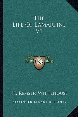 The Life Of Lamartine V1