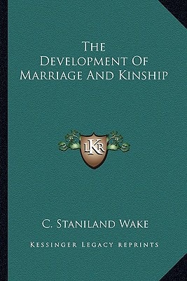The Development Of Marriage And Kinship