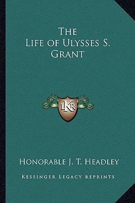 The Life of Ulysses S. Grant