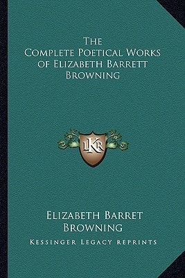 The Complete Poetical Works of Elizabeth Barrett Browning