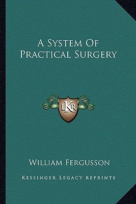 A System Of Practical Surgery