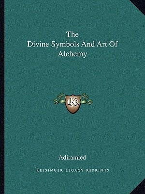 The Divine Symbols And Art Of Alchemy