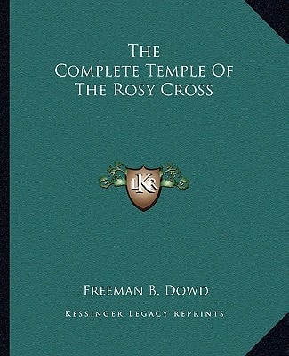 The Complete Temple Of The Rosy Cross