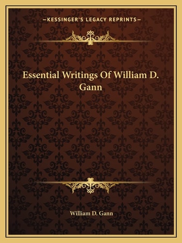 Essential Writings Of William D. Gann