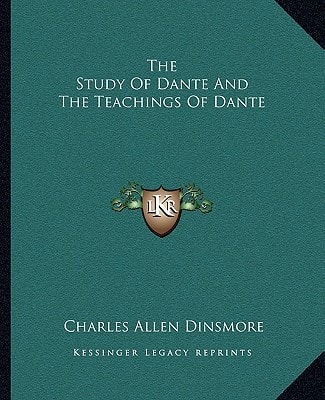 The Study Of Dante And The Teachings Of Dante