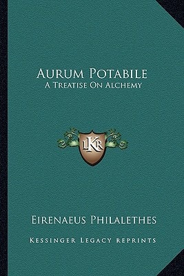 Aurum Potabile: A Treatise On Alchemy