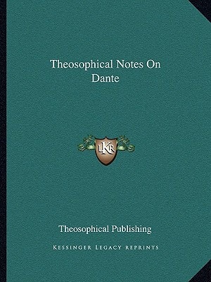 Theosophical Notes On Dante