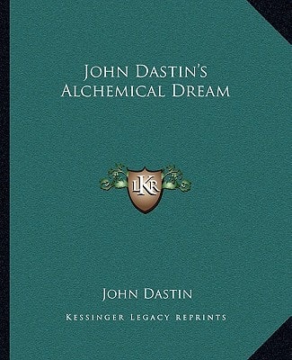 John Dastin's Alchemical Dream