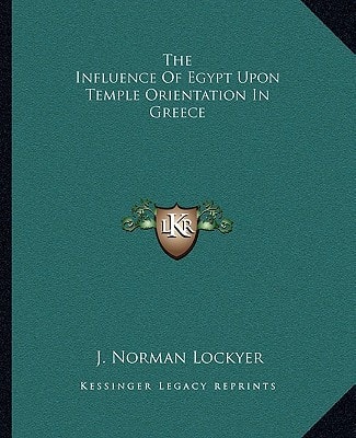 The Influence Of Egypt Upon Temple Orientation In Greece
