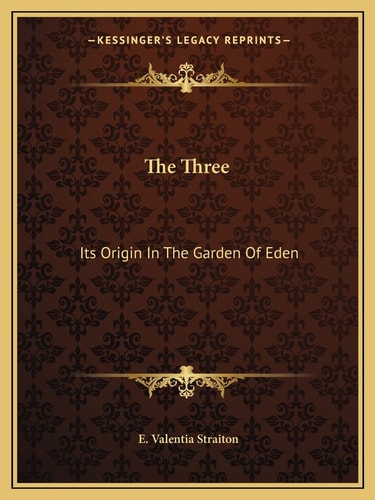 The Three: Its Origin In The Garden Of Eden