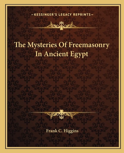The Mysteries Of Freemasonry In Ancient Egypt