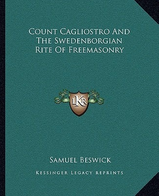 Count Cagliostro And The Swedenborgian Rite Of Freemasonry
