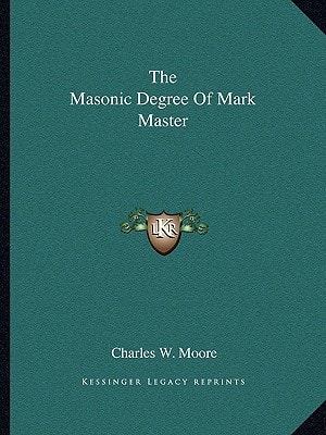 The Masonic Degree Of Mark Master