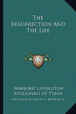 The Resurrection And The Life