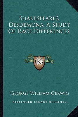 Shakespeare's Desdemona, A Study Of Race Differences