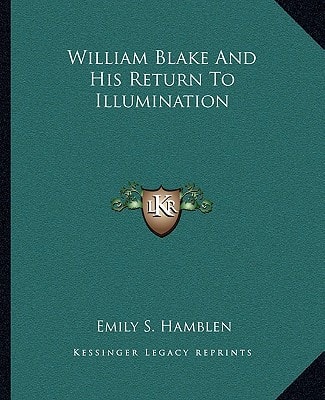 William Blake And His Return To Illumination